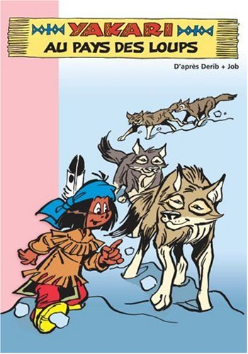 Yakari. Vol. 3. Yakari au pays des loups