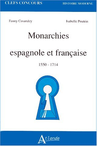 Monarchies espagnole et française : 1550-1714