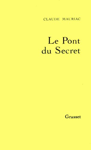 Le Temps accompli. Vol. 3. Le Pont du secret