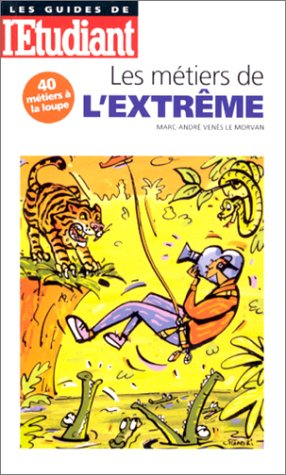 Les métiers de l'extrême
