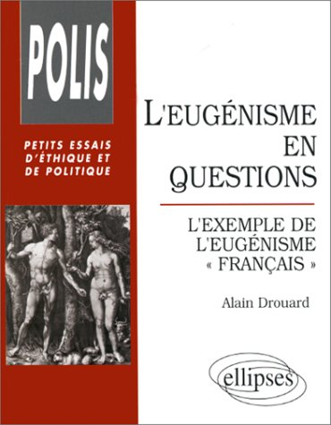 L'eugénisme en questions : l'exemple de l'eugénisme français