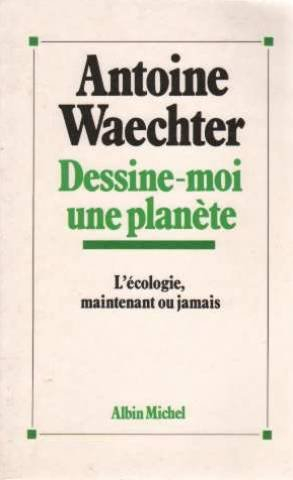 Dessine-moi une planète : l'écologie maintenant ou jamais