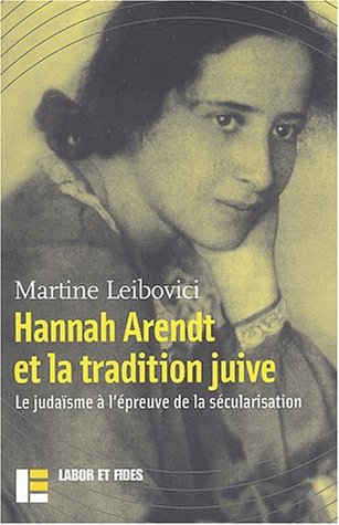 hannah arendt et la tradition juive : le judaïsme à l'épreuve de la sécularisation