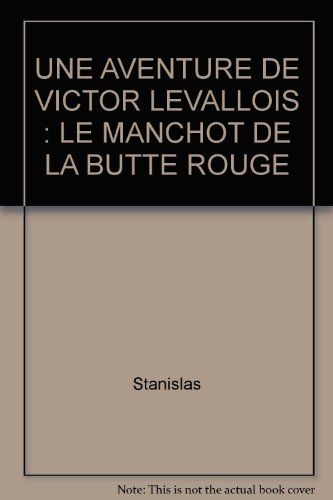 victor levallois. le manchot de la butte rouge, tome 3