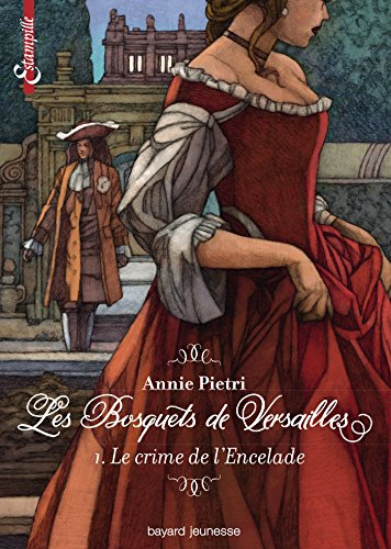 Les bosquets de Versailles. Vol. 1. Le crime de l'Encelade