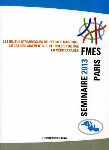 Les enjeux stratégiques de l'espace maritime : le cas des gisements de pétrole et de gaz en Méditerr