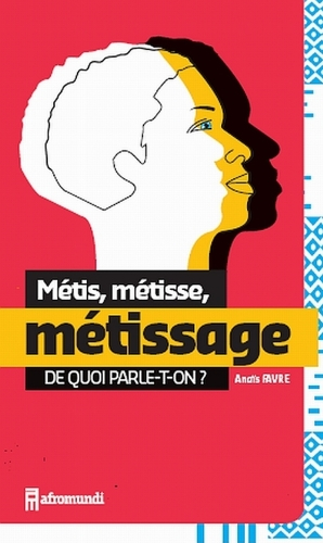 Métis, métisse, métissage, de quoi parle-t-on ?