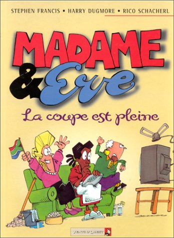 Madame et Eve. Vol. 3. La coupe est pleine