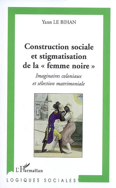 Construction sociale et stigmatisation de la femme noire : imaginaires coloniaux et sélection matrim