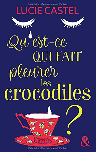 Qu'est-ce qui fait pleurer les crocodiles ?