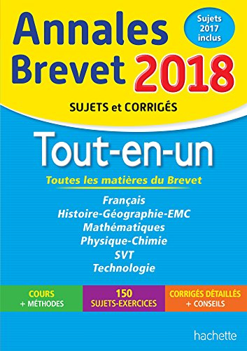 Tout-en-un, toutes les matières du brevet : annales brevet 2018, sujets et corrigés, sujets 2017 inc