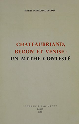 chateaubriand. byron et venise: un mythe conteste