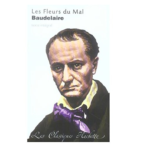 Les fleurs du mal : choix de poèmes intégraux : texte conforme à l'édition originale pour les poèmes