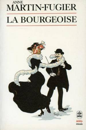 La Bourgeoise : femme au temps de Paul Bourget