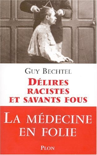 Délires racistes et savants fous