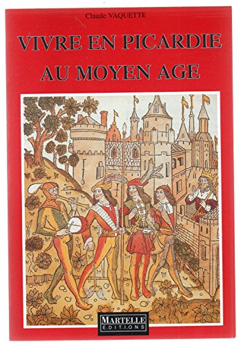 Vivre en Picardie au Moyen Age