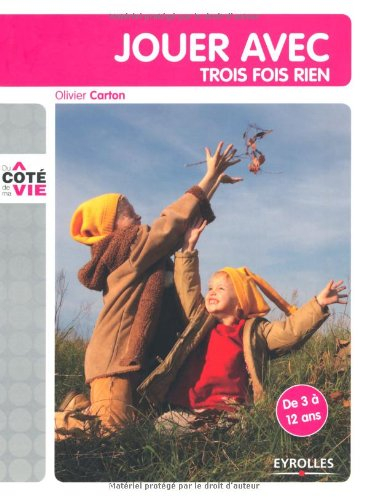 Jouer avec trois fois rien : de 3 à 12 ans