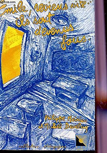 Emile, reviens vite... ils sont devenus fous