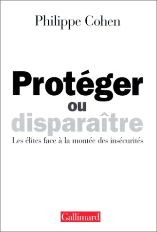 Protéger ou disparaître : les élites face à la montée des insécurités