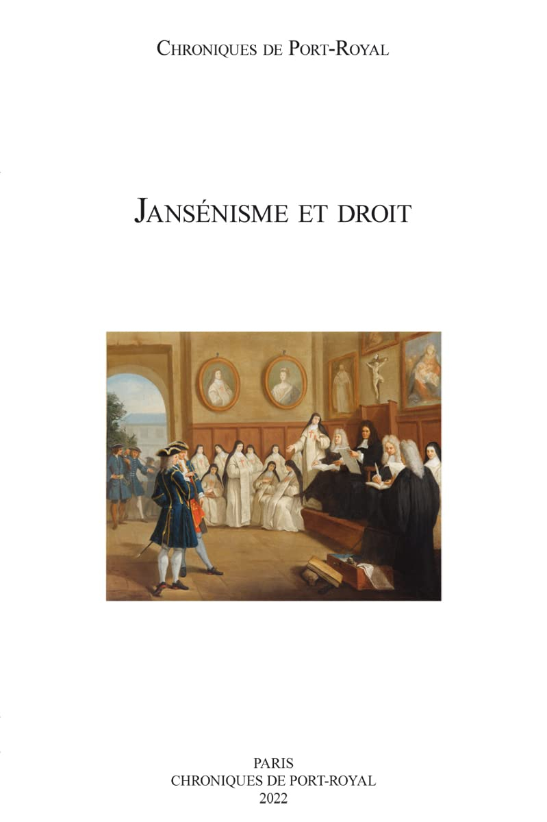 Jansenisme et droit (Chroniques de Port-Royal, n° 72/2022)