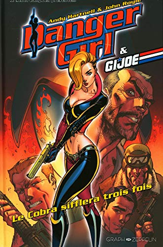 Danger girl & GI Joe. Le Cobra sifflera trois fois
