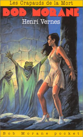 Bob Morane. Vol. 29. Les crapauds de la mort