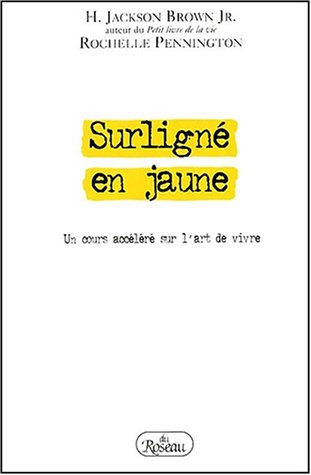 surligné en jaune. un cours accéléré sur l'art de vivre