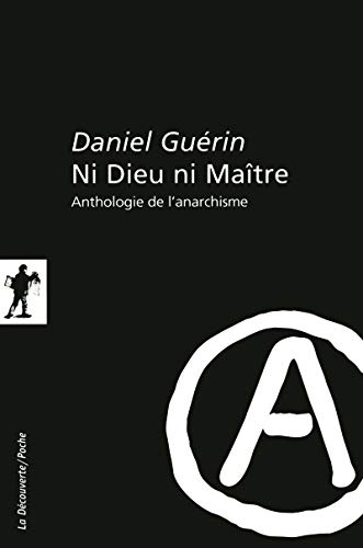 Ni Dieu ni maître : anthologie de l'anarchisme
