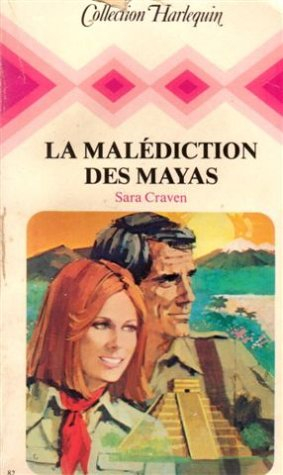 la malédiction des mayas : collection : collection harlequin n, 82