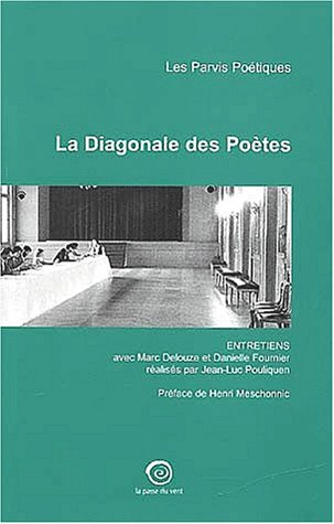 La diagonale des poètes : Les parvis poétiques : entretiens avec Marc Delouze et Danielle Fournier