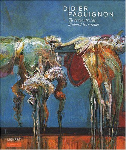Didier Paquignon : tu rencontreras d'abord les sirènes