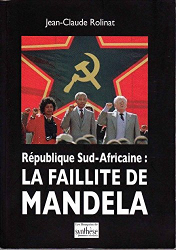 République sud-africaine : la faillite de Mandela
