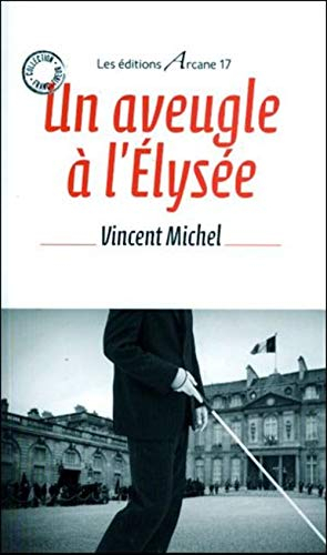 Un aveugle à l'Elysée