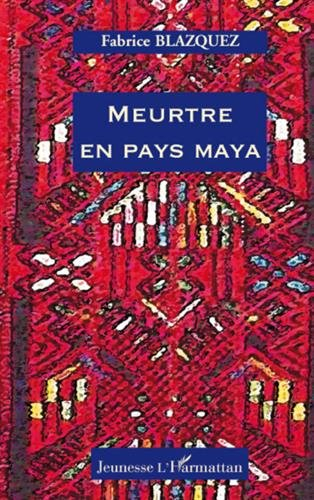 Meurtre en Pays maya