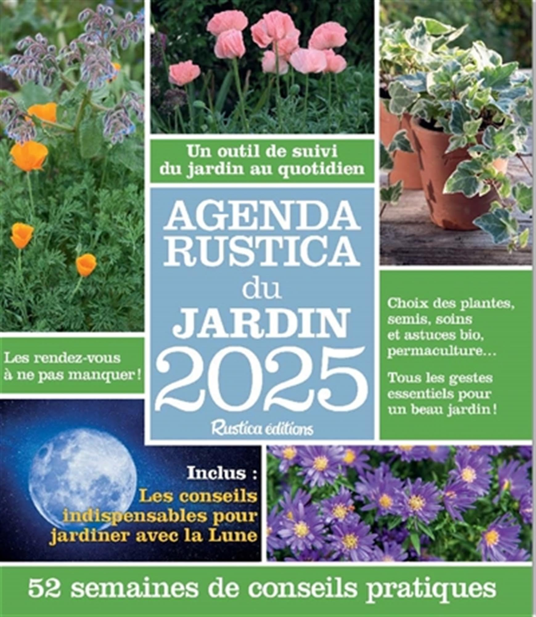 Agenda Rustica du jardin 2025 : un outil de suivi du jardin au quotidien : 52 semaines de conseils p