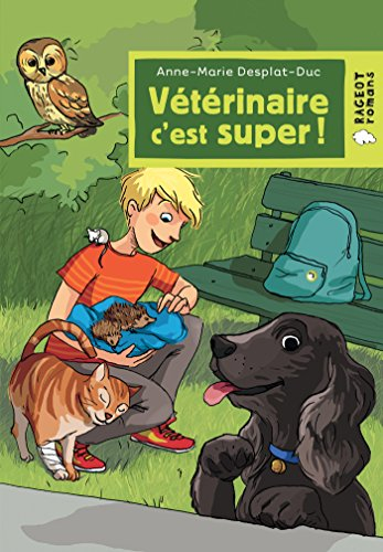 Vétérinaire. Vol. 1. Vétérinaire, c'est super !