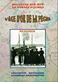 BOULOGNE SUR MER LE PORTEL EQUIHEN L AGE D OR DE LA PECHE BOULOGNE