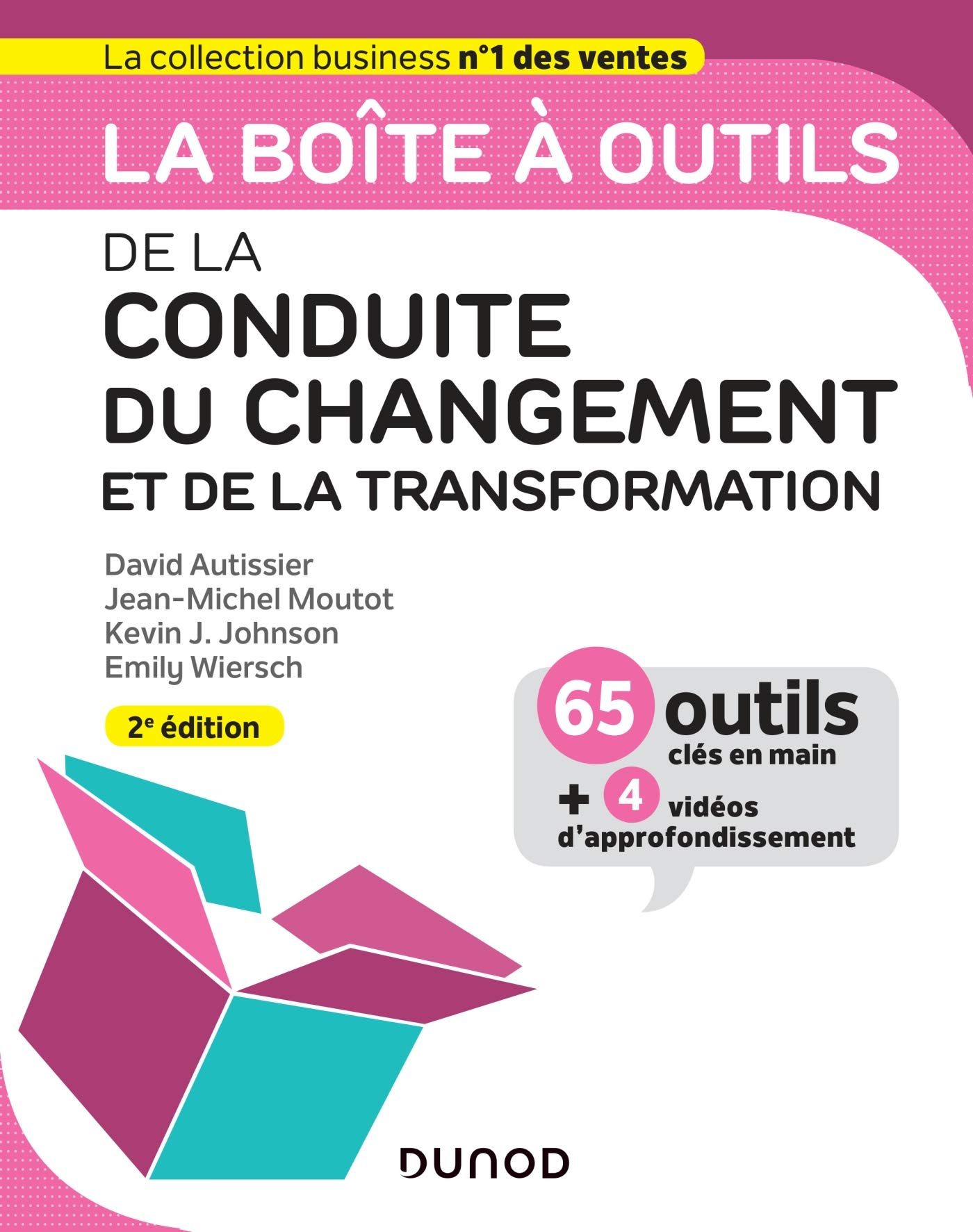 La boîte à outils de la conduite du changement et de la transformation : 65 outils clés en main + 4 