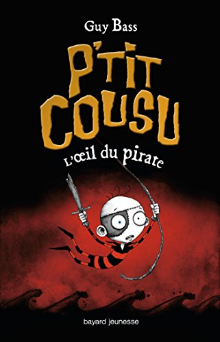 P'tit Cousu. Vol. 2. L'oeil du pirate