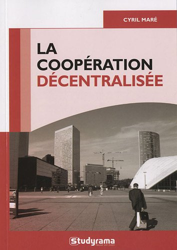 La coopération décentralisée : l'action internationale entre collectivités territoriales
