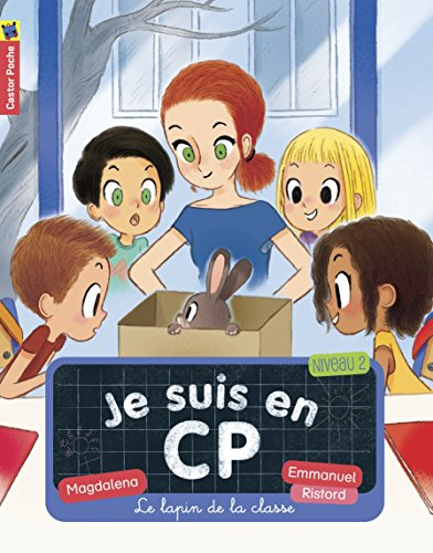 Je suis en CP. Vol. 12. Le lapin de la classe : niveau 2