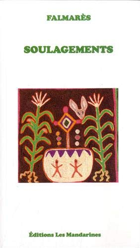 Soulagements. Amours et douleurs