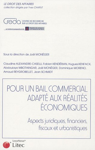 Pour un bail commercial adapté aux réalités économiques : aspects juridiques, financiers, fiscaux et