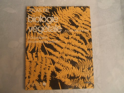 atlas de biologie végétale tome 1 : organisation des plantes sans fleurs