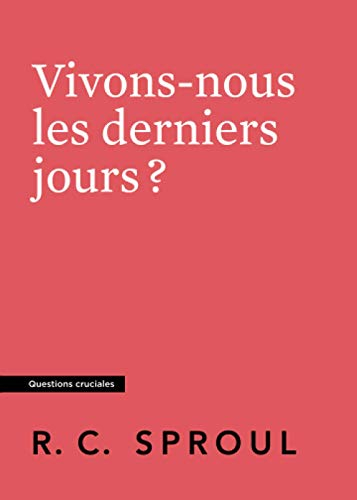 Vivons-nous les derniers jours ?