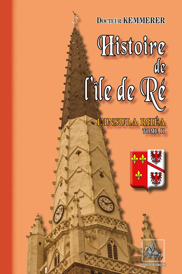 Histoire de l'île de Ré : l'insula Rhéa. Vol. 2