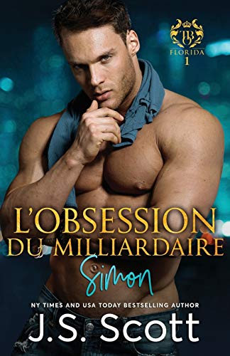 L?obsession du milliardaire ~ Simon: L?obsession du milliardaire, tome 1