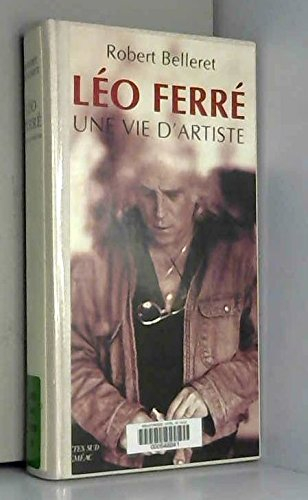 léo ferré : une vie d'artiste