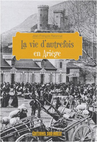 La vie d'autrefois en Ariège