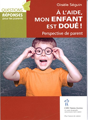 a l'aide, mon enfant est doué ! : perspective de parent